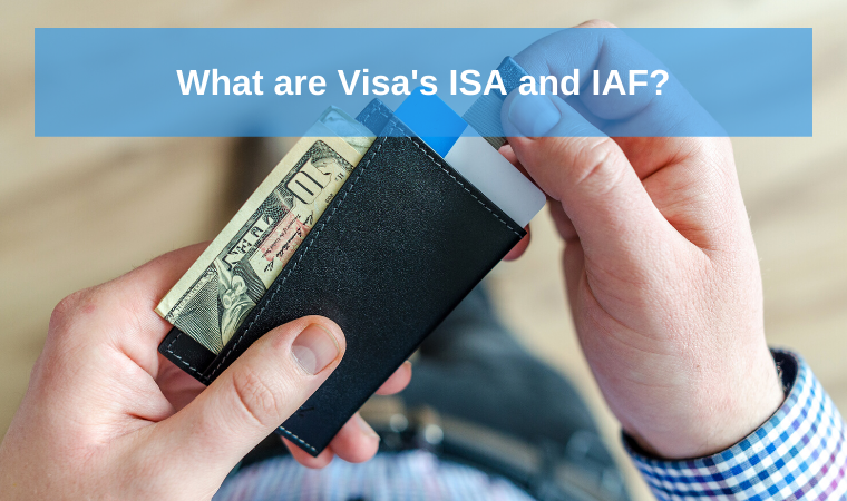 What are Visa’s ISA and IAF?