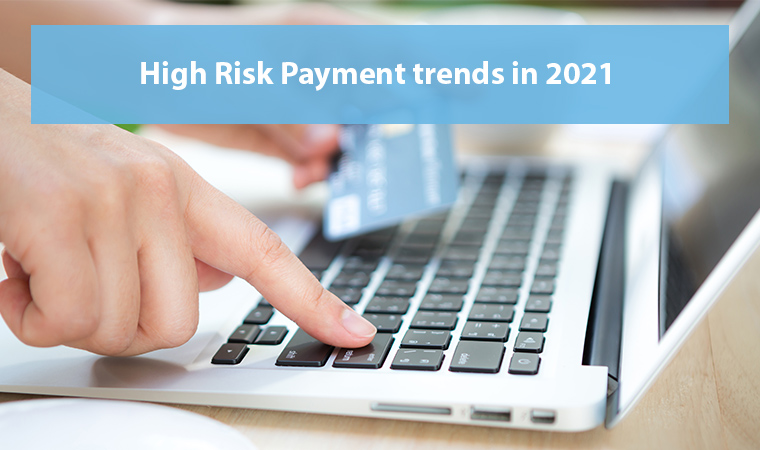High Risk Payment trends
